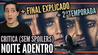 Noite Adentro | Crítica (Sem Spoilers) + Final Explicado + 2ª Temporada (Série Netflix)