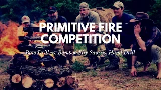 Primitive Friction Fire Competition (Bow Drill vs. Bamboo Fire Saw vs. Hand Drill)