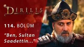 Ben, Sultan Saadettin…  - Diriliş Ertuğrul 114.Bölüm