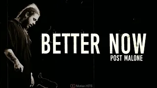 Post Malone - Better Now | Lyrics Edit