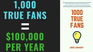 How To Make $100,000 Per Year | 1,000 True Fans by Kevin Kelly Summary: