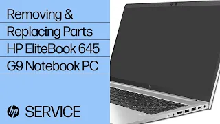 Removing & replacing parts for HP EliteBook 645 G9 | HP Computer Service