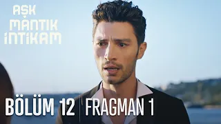 Aşk Mantık İntikam 12. Bölüm 1. Fragmanı