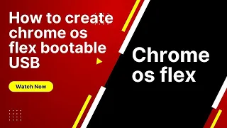 How to create chrome os flex bootable USB drive