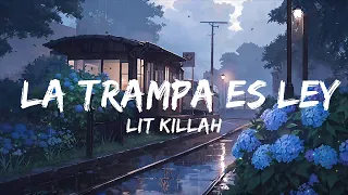 LIT killah - La Trampa es Ley | Top Best Song