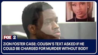 Zion Foster case: Cousin's text asked if he could be charged for murder without body