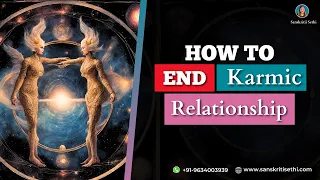 How To End Karmic Relationship