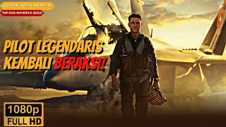 PILOT LEGENDARIS TOM CRUISE KEMBALI BERAKSI! - ALUR FILM TOP GUN MAVERICK (2022)