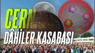 ATOMLARI KEŞFETMEK NE İŞE YARADI? CERN'İN HİKÂYESİ  -6