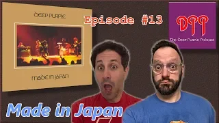 The Deep Purple Podcast - Episode #13 - Made in Japan