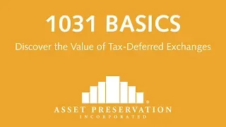 1031 Exchange Introduction and Basic Concepts | Asset Preservation, Inc.