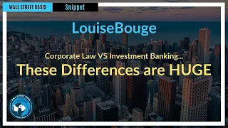 Corporate Law versus Investment Banking... These differences are HUGE | Episode 70 Highlights