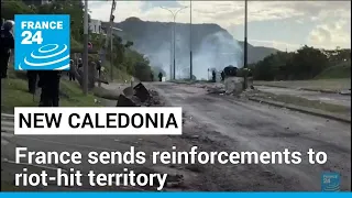 France sends police and military reinforcements to riot-hit New Caledonia • FRANCE 24 English