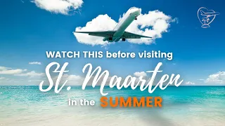 Should you Visit St. Maarten and the Nearby Islands in the Summer?