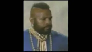 Mr. T: "I Pity The Fool"