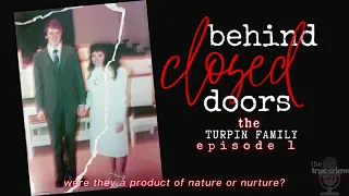 Behind Closed Doors the Turpin Family Ep 1