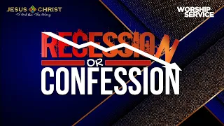 Recession Or Confession - Worship Service (July 10, 2022)