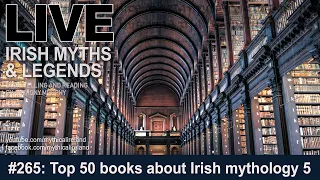 LIVE IRISH MYTHS Episode #265: Top 50 books about Irish mythology part 5