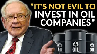 Warren Buffett: Why I'm Still Buying Oil Companies