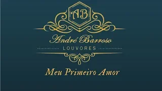 André Barroso - Meu primeiro amor  (Cover_Gerson Cardozo)