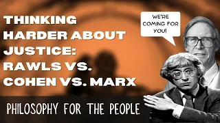 Rawls vs. Cohen vs. Marx | Philosophy for the People (ft. Ben Burgis & Stefan Bertram Lee)