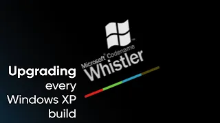 Upgrading every Windows XP build (Whistler 2202 - Windows XP build 2600) - WinXP Upgrade Timelapse