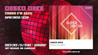 Disco Dice - Think i'm Sexy (Super Circus Records)