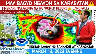 MAY BAGYO SA KARAGATAN NGAYON: WORLD RECORD NA😱⚠️TINGNAN⚠️| WEATHER UPDATE TODAY MARCH 13, 2023EVE