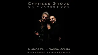 CYPRESS GROVE (Skip James) - Nanda Moura & Álamo Leal - Reverência às Referências