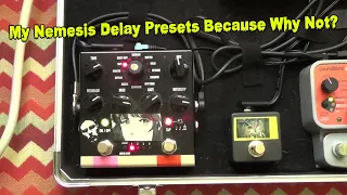 My Nemesis Delay Presets Because Why Not?