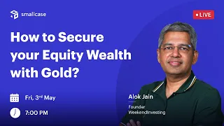 🔴Live: How to Secure your Equity Wealth with Gold? with Alok Jain from WeekendInvesting