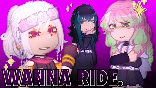 Wanna Ride. | KNY Hashira | Read Desc for context idk |