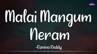 𝗠𝗮𝗹𝗮𝗶 𝗠𝗮𝗻𝗴𝘂𝗺 𝗡𝗲𝗿𝗮𝗺 (Lyrics) - Ranina Reddy | Prakash Nikki | Rowthiram / #MalaiMangumNeram