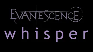 Evanescence - Whisper Lyrics (Origin)