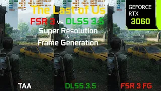 The Last of Us Part 1 FSR 3 Frame Generation Official Update | RTX 3060 1080p FSR 3 FG vs DLSS 3.5