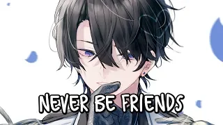 「Nightcore」→ Never Be Friends ♪ (Dylan Emmet) LYRICS ✔︎