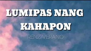 LUMIPAS NANG KAHAPON -- RENZ VERANO LYRICS VIDEO --