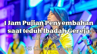 1 JAM PUJIAN PENYEMBAHAN SAAT TEDUH MUSIK GEREJA - Rachel Mutiara ( Lagu Rohani Kristen )