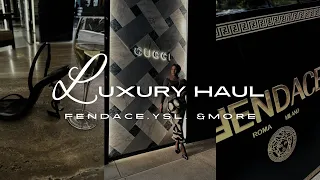 Luxury Haul: Fendace, YSL, & More…