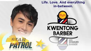 "Kwentong Barber", bagong online show ni Edward Barber | Star Patrol