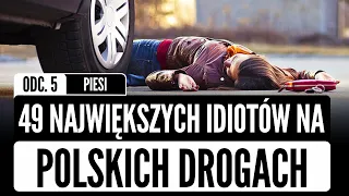 49 największych IDIOTÓW na polskich drogach odc.5 - piesi vs kierowcy | KATASTROFY