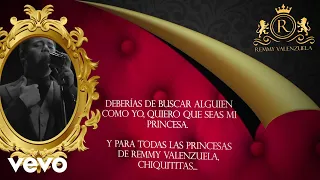 Remmy Valenzuela - Mi Princesa (Lyric Video)