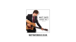 Three Little Birds - Bob Marley (Matt Bate Covers Album Vol.2 - on iTunes)