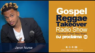 GOSPEL REGGAE 2018  - DJ Proclaima Gospel Reggae Takeover Show - 12th October