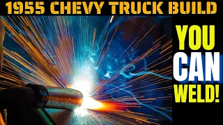 1955 Chevy Truck Build | Anyone CAN Weld!