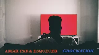 GROGNation - Amar Para Esquecer (Videoclip)