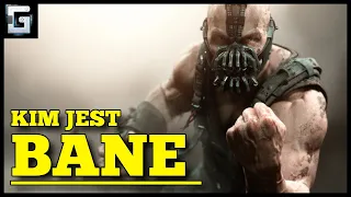 Kim jest Bane? To On złamał Batmanowi Kręgosłup