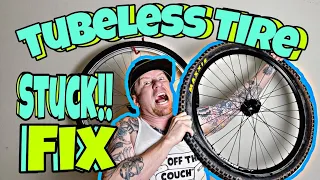 Tubeless Tire Stuck fix