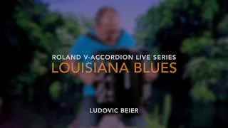 LOUSIANA BLUES : Ludovic BEIER - V-Accordion Live Sessions