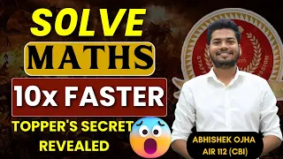 How To Solve Maths 10 Times Faster 🔥🔥🔥II Abhishek Ojha sir II SSC CGL/CHSL/CPO/MTS/GD II